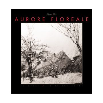 Marc Ots, Aurore Floréale