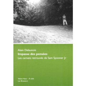 Impasse des pensées. Les carnets retrouvés de Sam Spooner Jr.