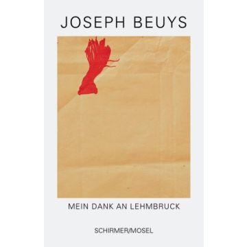 Joseph Beuys. Mein Dank an Lehmbruck