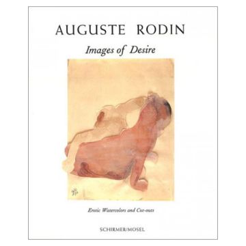 Auguste Rodin. Images of Desire