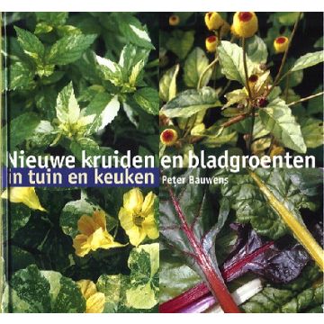 Nieuwe kruiden en bladgroenten in tuin en keuken