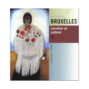 Bruxelles, carrefour de cultures (Guide de l'exposition)