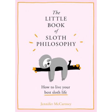 The Little Book of Sloth Philosophy