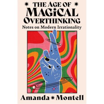 The Age of Magical Overthinking