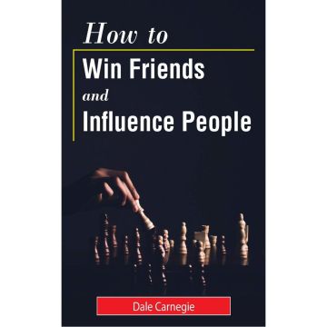 How to Win Friends and Influence People