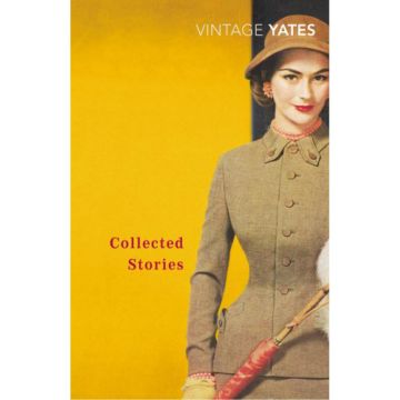 The Collected Stories of Richard Yates