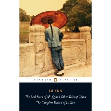 The Real Story of Ah-Q and Other Tales of China