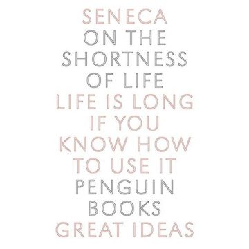 Penguin Great Ideas: On the Shortness of Life