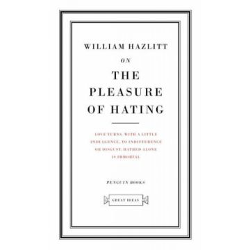 Penguin Great Ideas: On the Pleasure of Hating