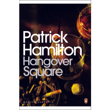 Patrick Hamilton: Hangover Square