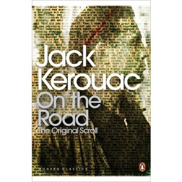 Penguin Modern Classics: On the Road (the Original Scroll)