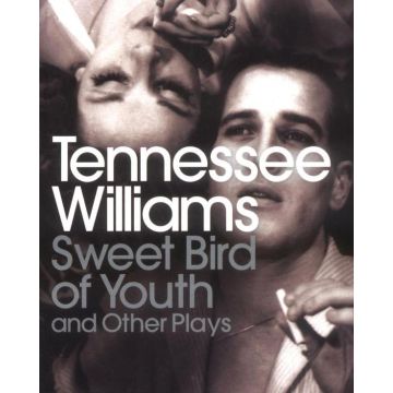 Sweet Bird of Youth and Other Plays