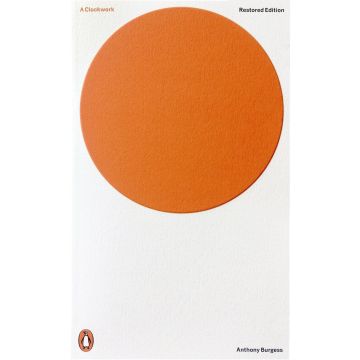 Penguin Modern Classics: A Clockwork Orange (Restored Edition)