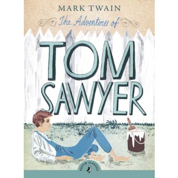 Puffin Classics: The Adventures of Tom Sawyer