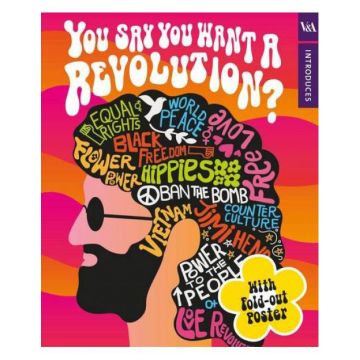 V&A Introduces: You Say You Want a Revolution?