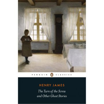 Penguin Classics: The Turn Of The Screw And Other Ghost Stories