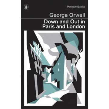 Penguin Modern Classics: Down and Out in Paris and London