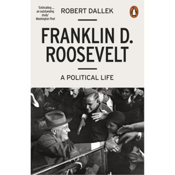 Franklin D. Roosevelt: A Political Life