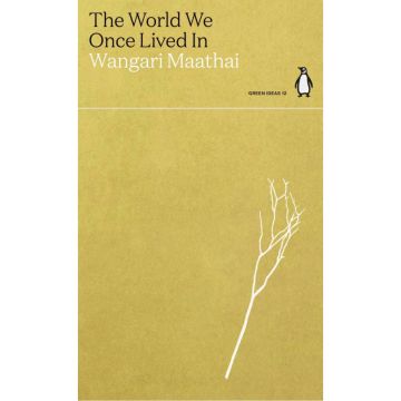 Penguin Green Ideas: The World We Once Lived In