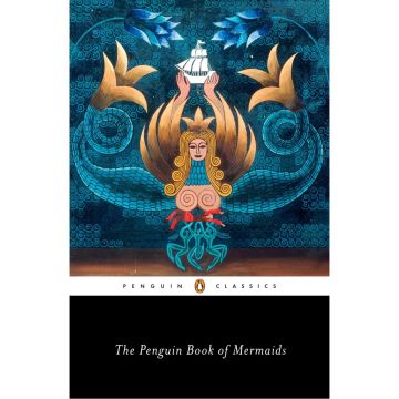 The Penguin Book of Mermaids