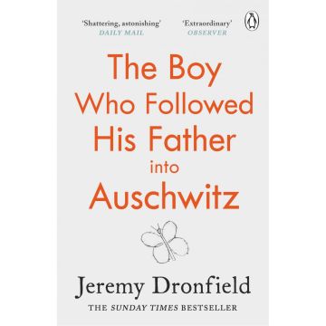 The Boy Who Followed His Father into Auschwitz