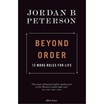 Beyond Order. 12 More Rules for Life