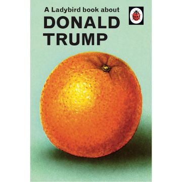 A Ladybird Book About Donald Trump