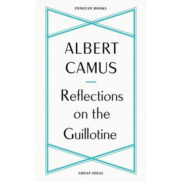 Penguin Great Ideas: Reflections on the Guillotine