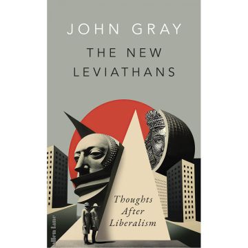 The New Leviathans: Thoughts After Liberalism