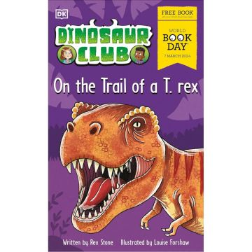 Dinosaur Club: On the Trail of a T. rex