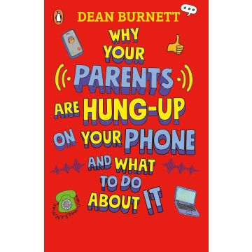 Why Your Parents Are Hung-Up on Your Phone and What To Do About It