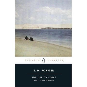 Penguin Classics: The Life to Come: And Other Stories