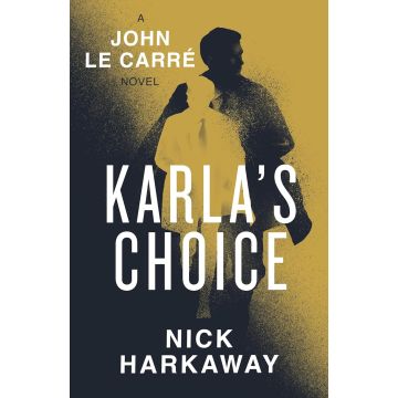 Karla's Choice: A John le Carré Novel