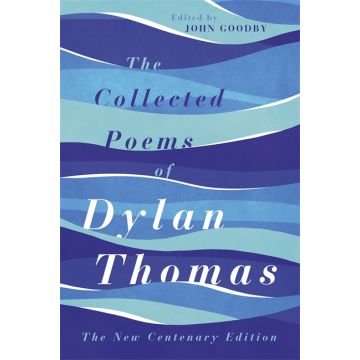 The Collected Poems of Dylan Thomas