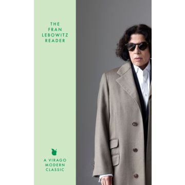 Virago Modern Classics: The Fran Lebowitz Reader