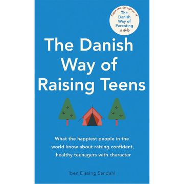 The Danish Way of Raising Teens