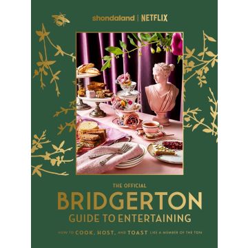 The Official Bridgerton Guide to Entertaining