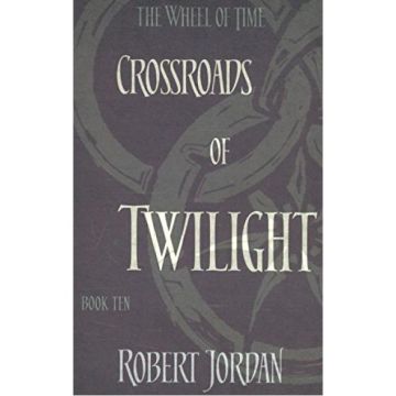 Crossroads Of Twilight: Book 10 of the Wheel of Time