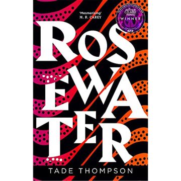 Rosewater. Book 1 of the Wormwood Trilogy,