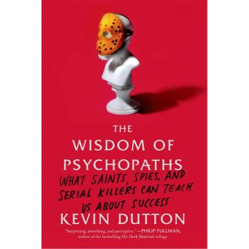 The Wisdom of Psychopaths