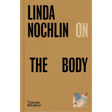 Pocket Perspectives: Linda Nochlin on The Body