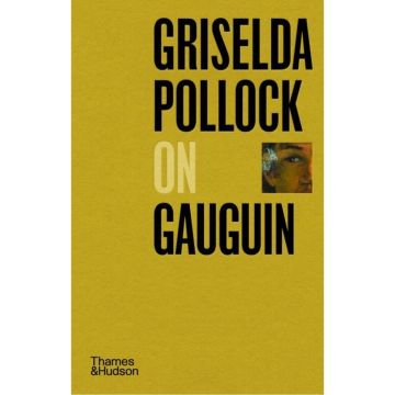 Pocket Perspectives: Griselda Pollock on Gauguin