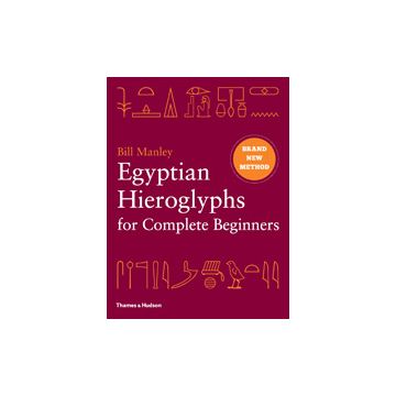 Egyptian Hieroglyphs for Complete Beginners