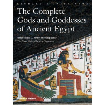 The Complete Gods and Goddesses of Ancient Egypt