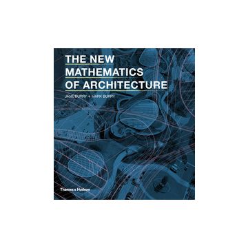 The New Mathematics of Architecture