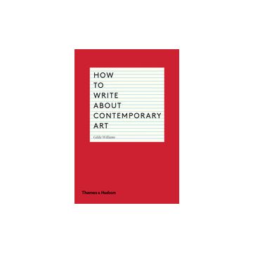 How to Write About Contemporary Art