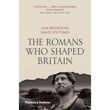 The Romans Who Shaped Britiain