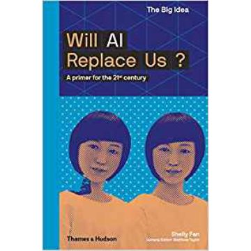 The Big Idea: Will AI Replace Us?