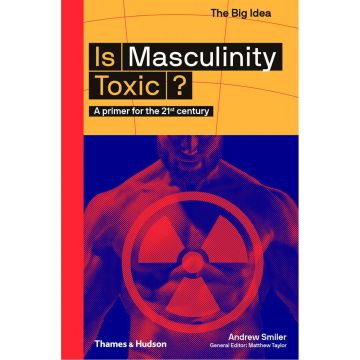 Is Masculinity Toxic?