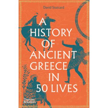 A History of Ancient Greece in 50 Lives